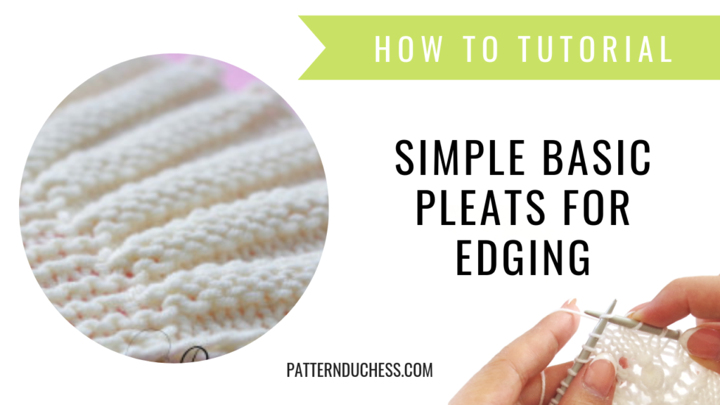 Simple basic pleats for edging