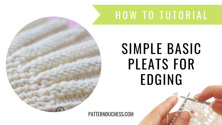 Read more about the article How to knit simple basic pleats for edging