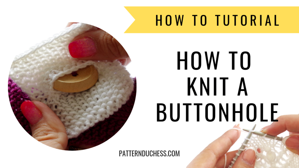 How to knit a buttonhole tutorial
