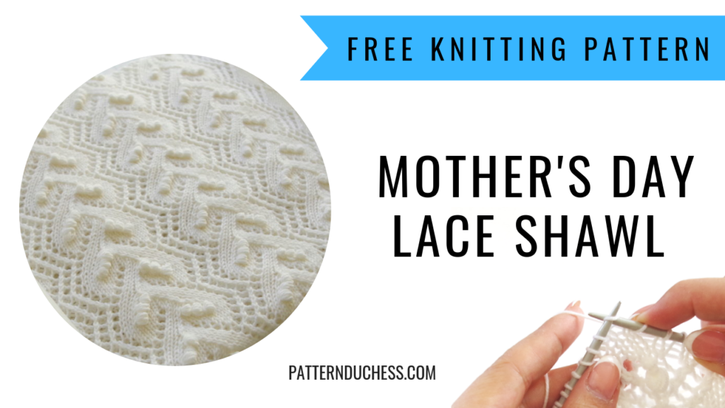 Mother's day lace shawl free knitting pattern