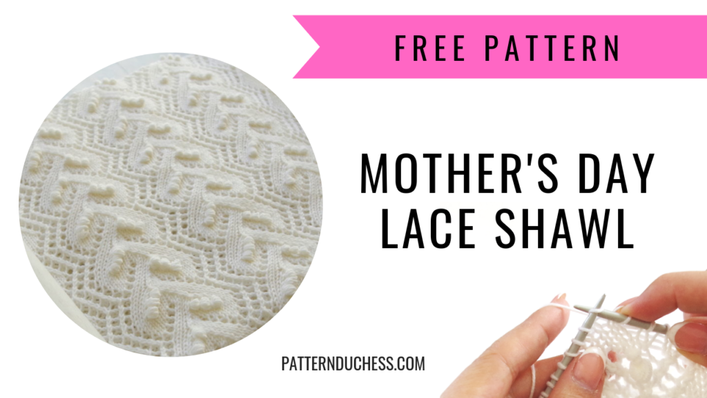 free knitting pattern for a mother's day lace shawl using estonian nupp stitch