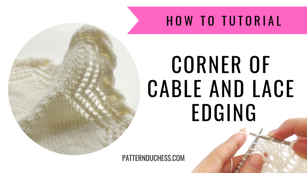 how to knit the corner of cable and lace edging