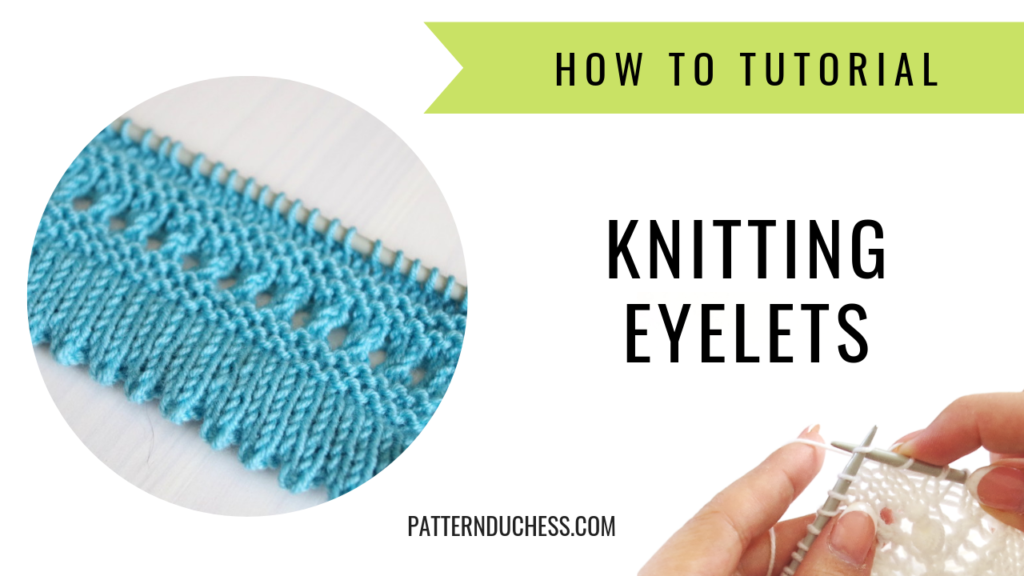 Eyelet Lace Knitting How And Why Knitting Blog Pattern