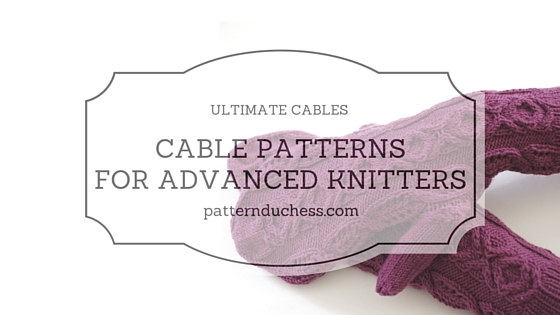 Cables for advanced knitters