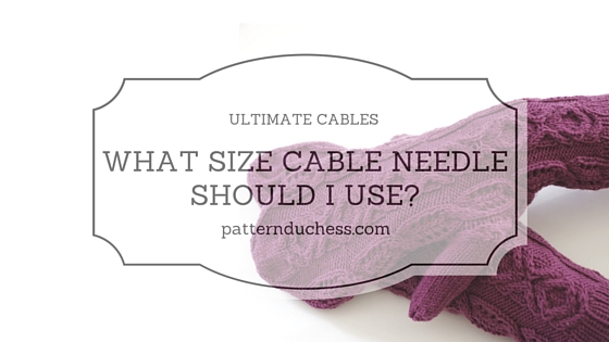 What size cable needle should I use?