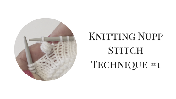 Knitting Nupp Stitch Technique #1