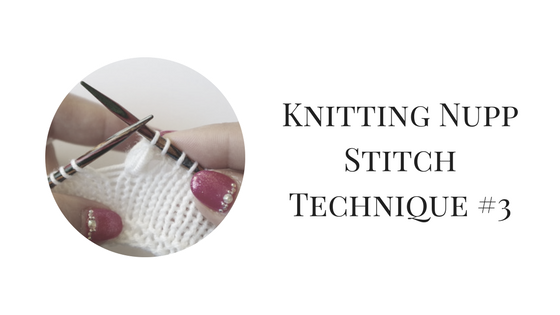 Knitting Nupp Stitch Technique #3