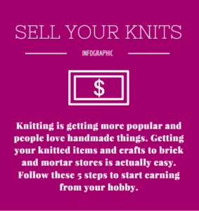 Tired of knitting for yourself? Sell your knitted items in a physical store with these 5 easy steps...