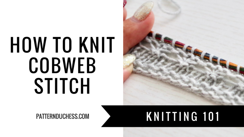 Knitting 101: How to knit 3 from 3 │ Cobweb Stitch │ Pattern Duchess