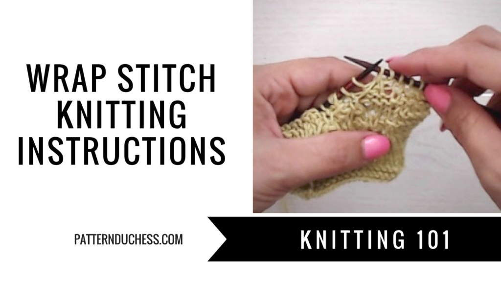 Knitting 101: Wrap stitch knitting instructions _ Pattern Duchess