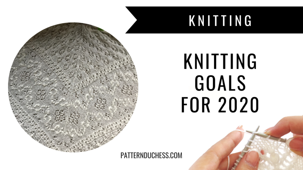 pattern duchess knitting goals 2020