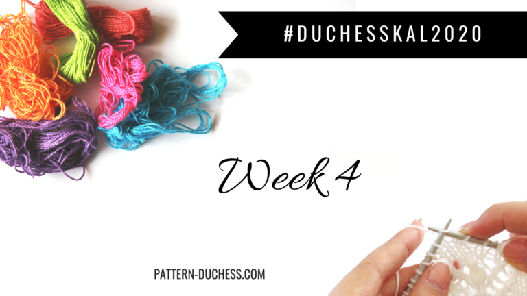 Week 4 | Duchess KAL 2020